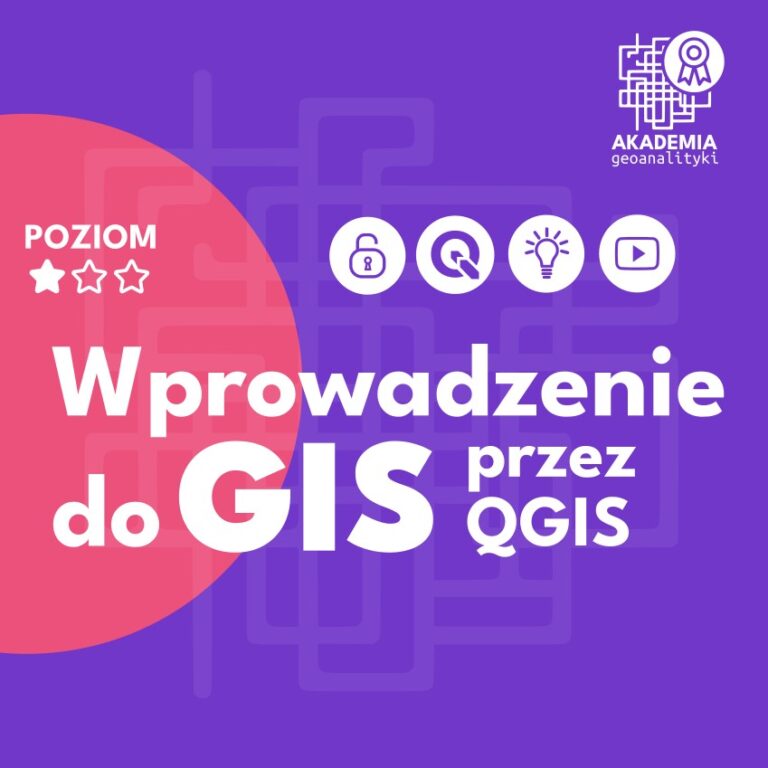 Wprowadzenie do GIS przez QGIS – Videocasty (bez logowania)