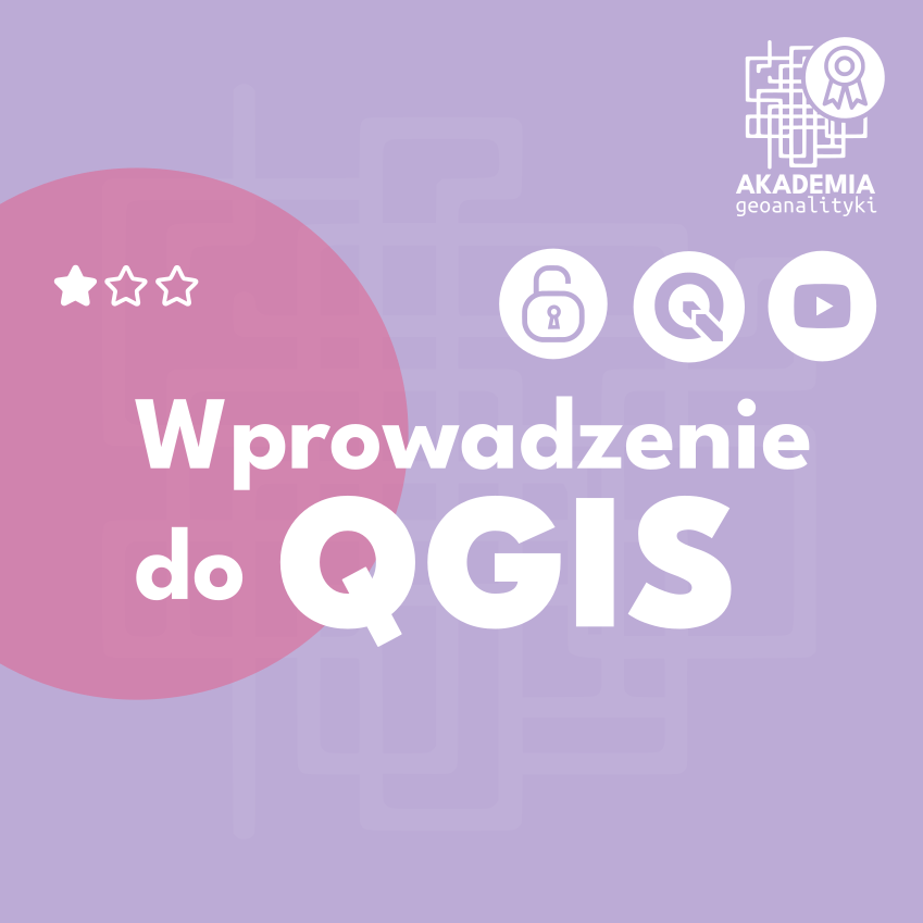 Wprowadzenie do GIS przez QGIS – Videocasty (bez logowania)