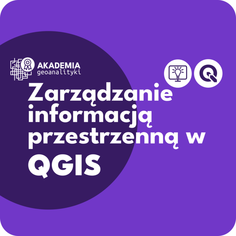 Zarządzanie informacją przestrzenną w QGIS